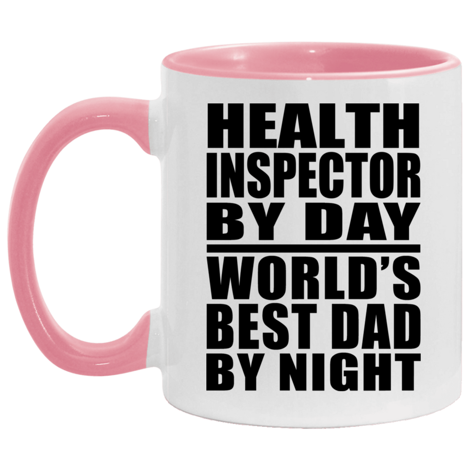 Health Inspector By Day World's Best Dad By Night - 11oz Accent Mug Pink
