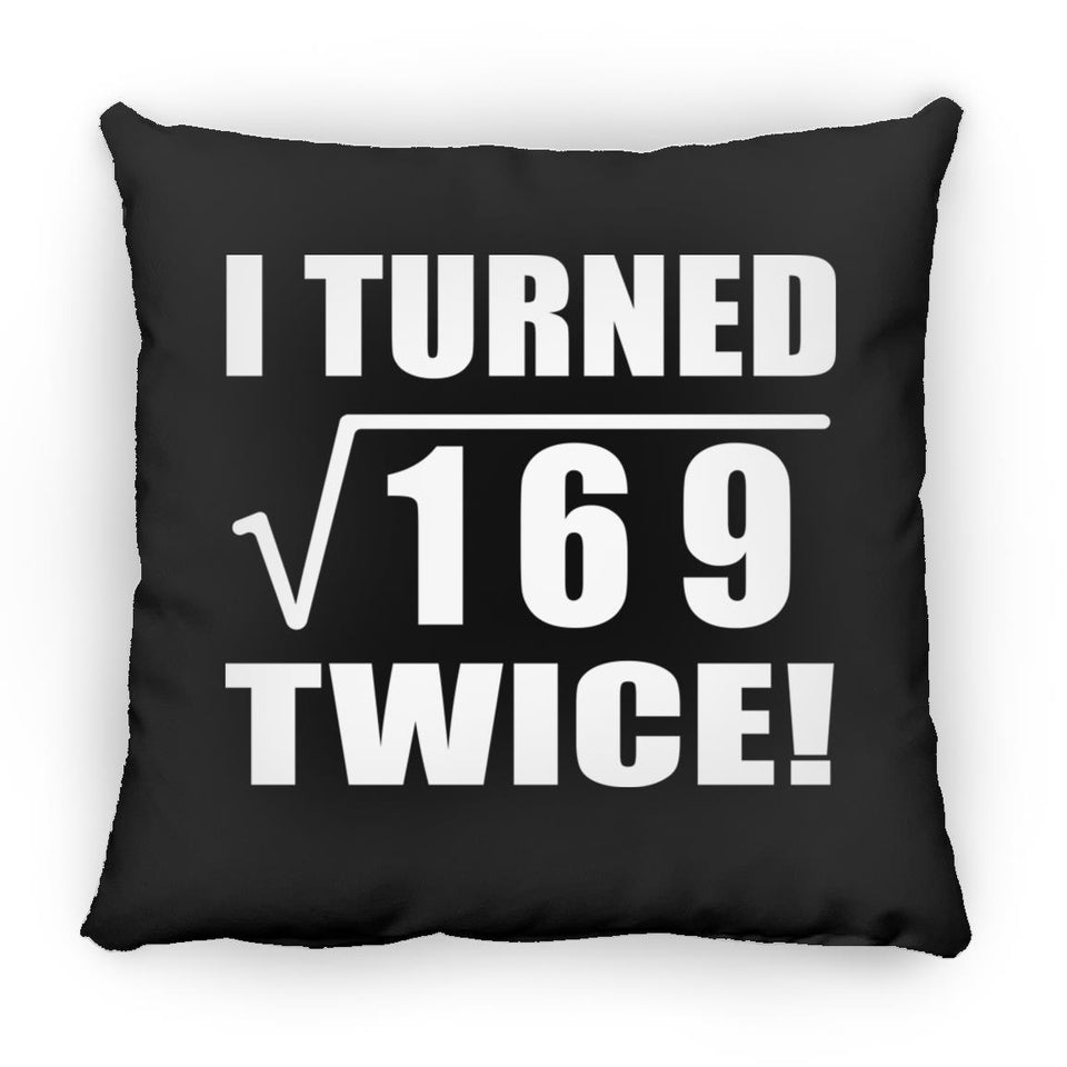 26th Birthday I Turned Square Root of 169 Twice - Throw Pillow Black