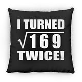 26th Birthday I Turned Square Root of 169 Twice - Throw Pillow Black