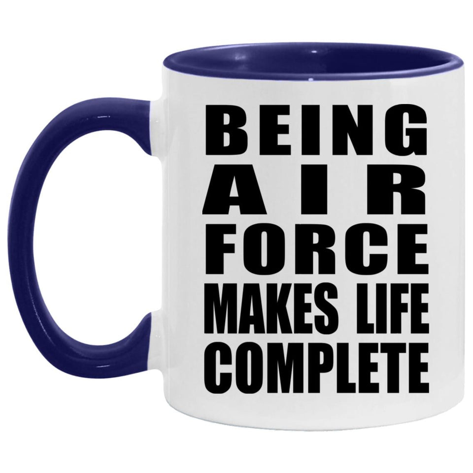 Being Air Force Makes Life Complete - 11oz Accent Mug Purple