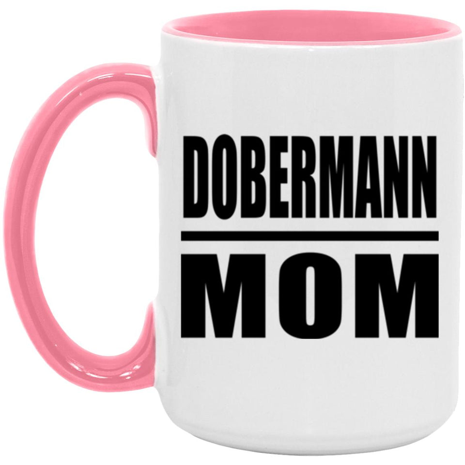 Dobermann Mom - 15oz Accent Mug Pink