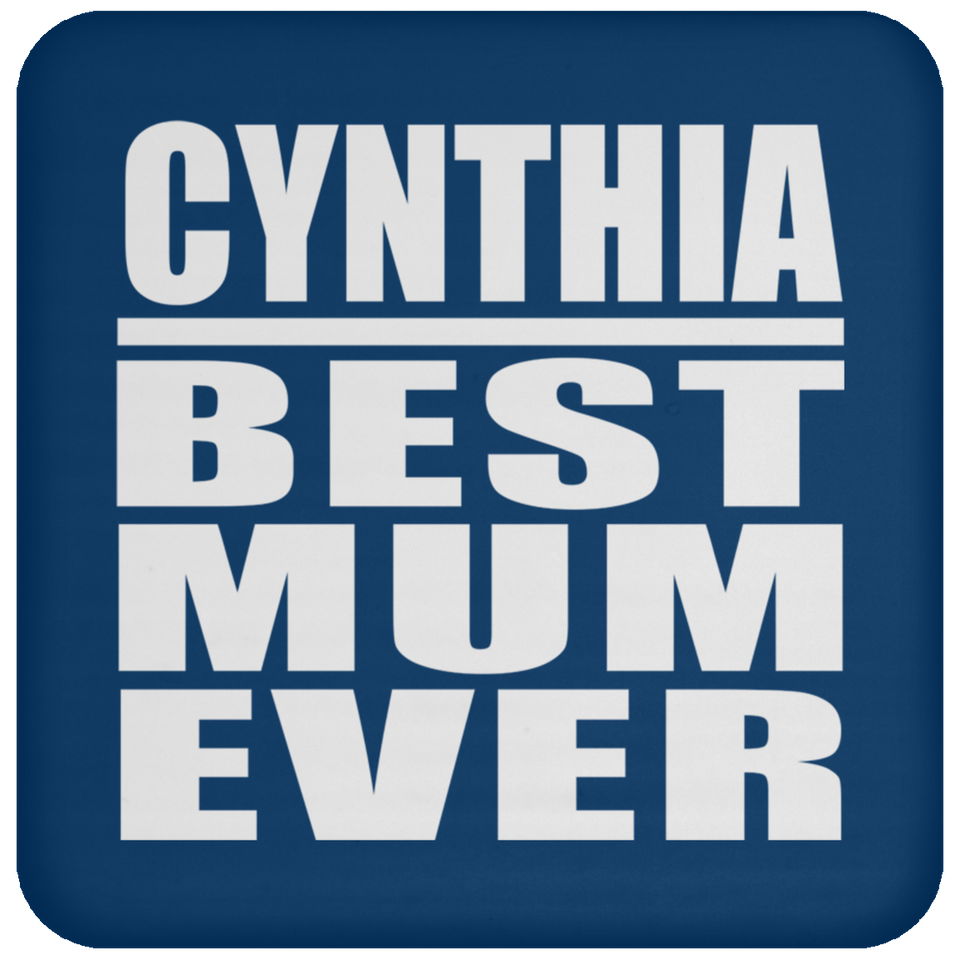 Cynthia Best Mum Ever - Drink Coaster