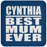 Cynthia Best Mum Ever - Drink Coaster