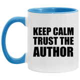 Keep Calm and Trust The Author - 11oz Accent Mug Blue