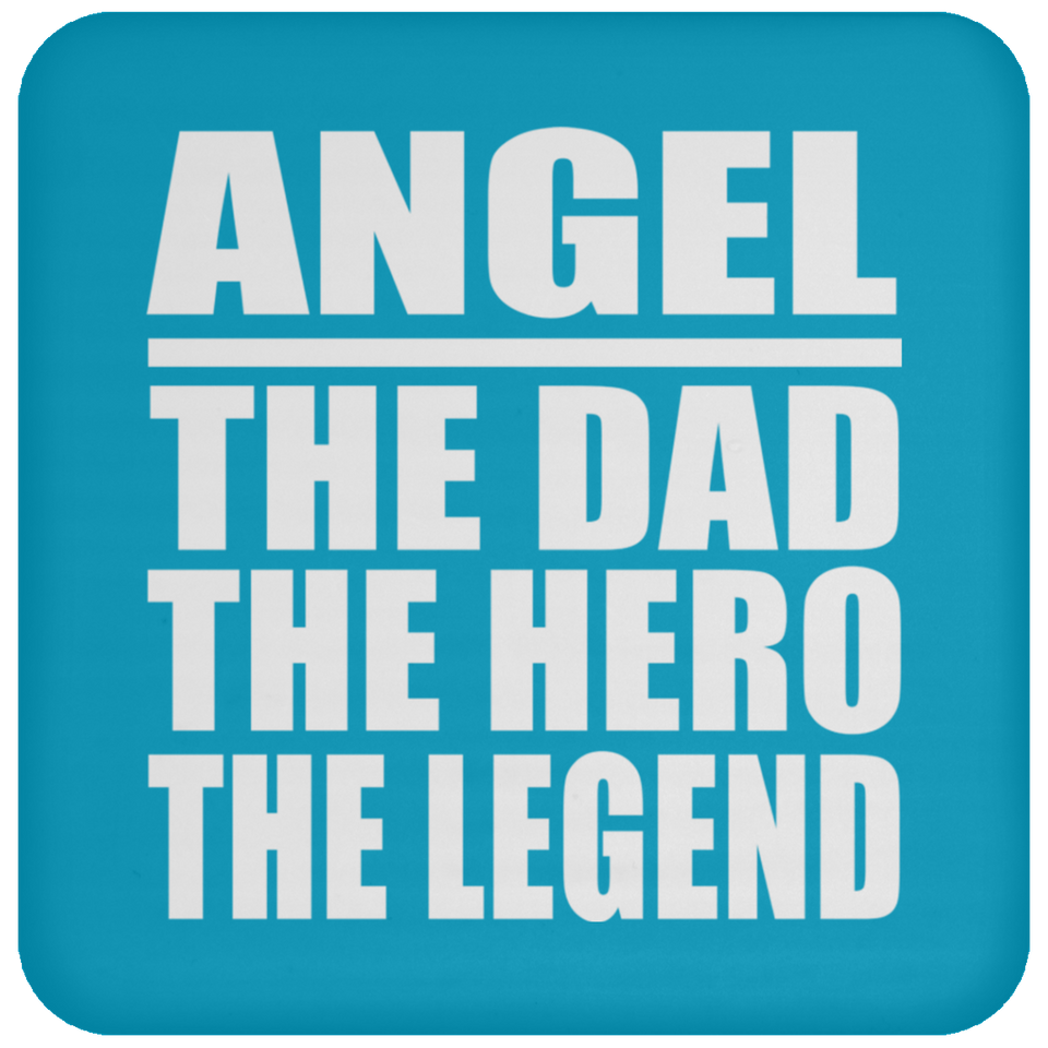 Angel The Dad The Hero The Legend - Drink Coaster