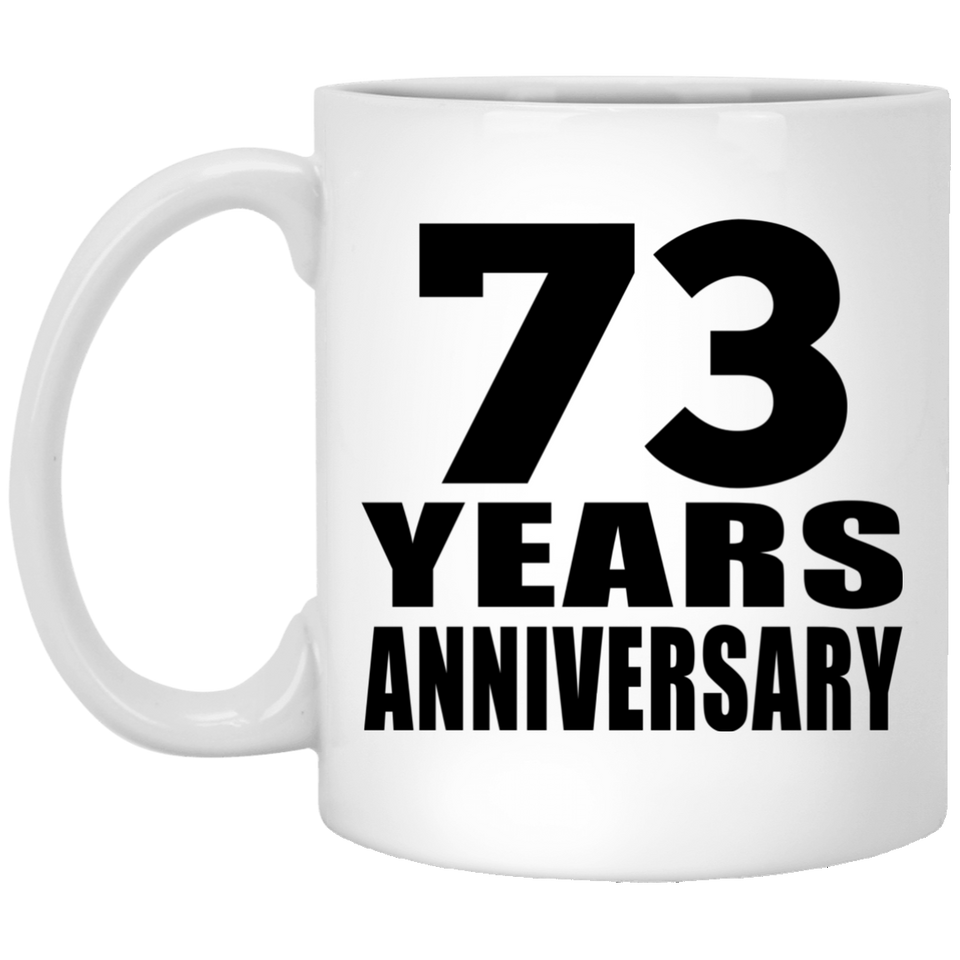 73rd Anniversary 73 Years - 11 Oz Coffee Mug