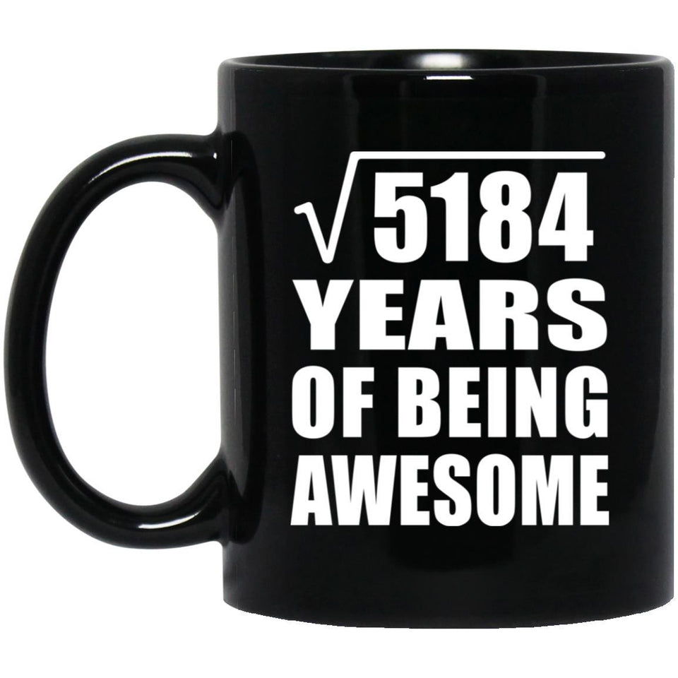 72nd Birthday Square Root of 5184 Years of Being Awesome - 11oz Coffee Mug Black