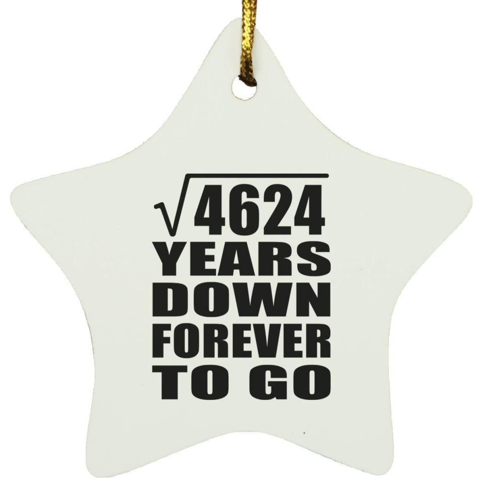 68th Anniversary Square Root of 4624 Years Down Forever To Go - Star Ornament