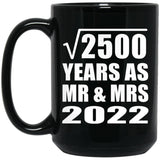 50th Anniversary Square Root of 2500 Years As Mr & Mrs 2022 - 15oz Coffee Mug Black