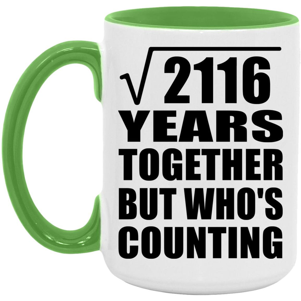 46th Anniversary Square Root of 2116 Years Who's Counting - 15oz Accent Mug Green