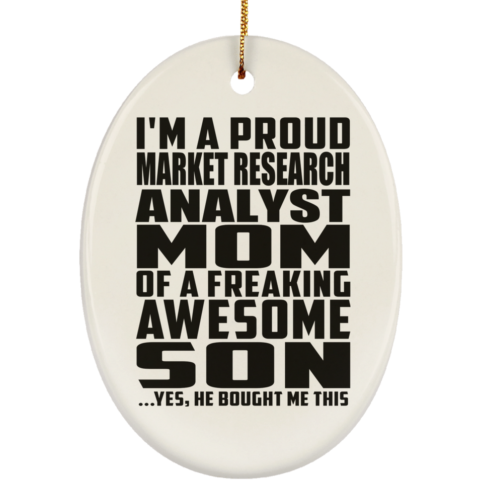 Proud Market Research Analyst Mom Of Awesome Son - Oval Ornament