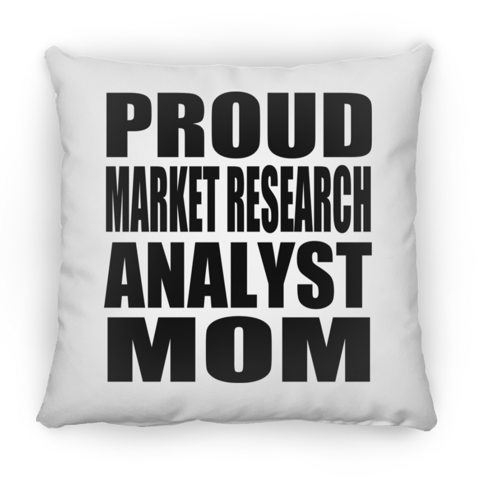 Proud Market Research Analyst Mom - Throw Pillow
