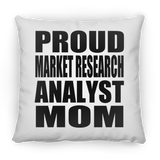 Proud Market Research Analyst Mom - Throw Pillow