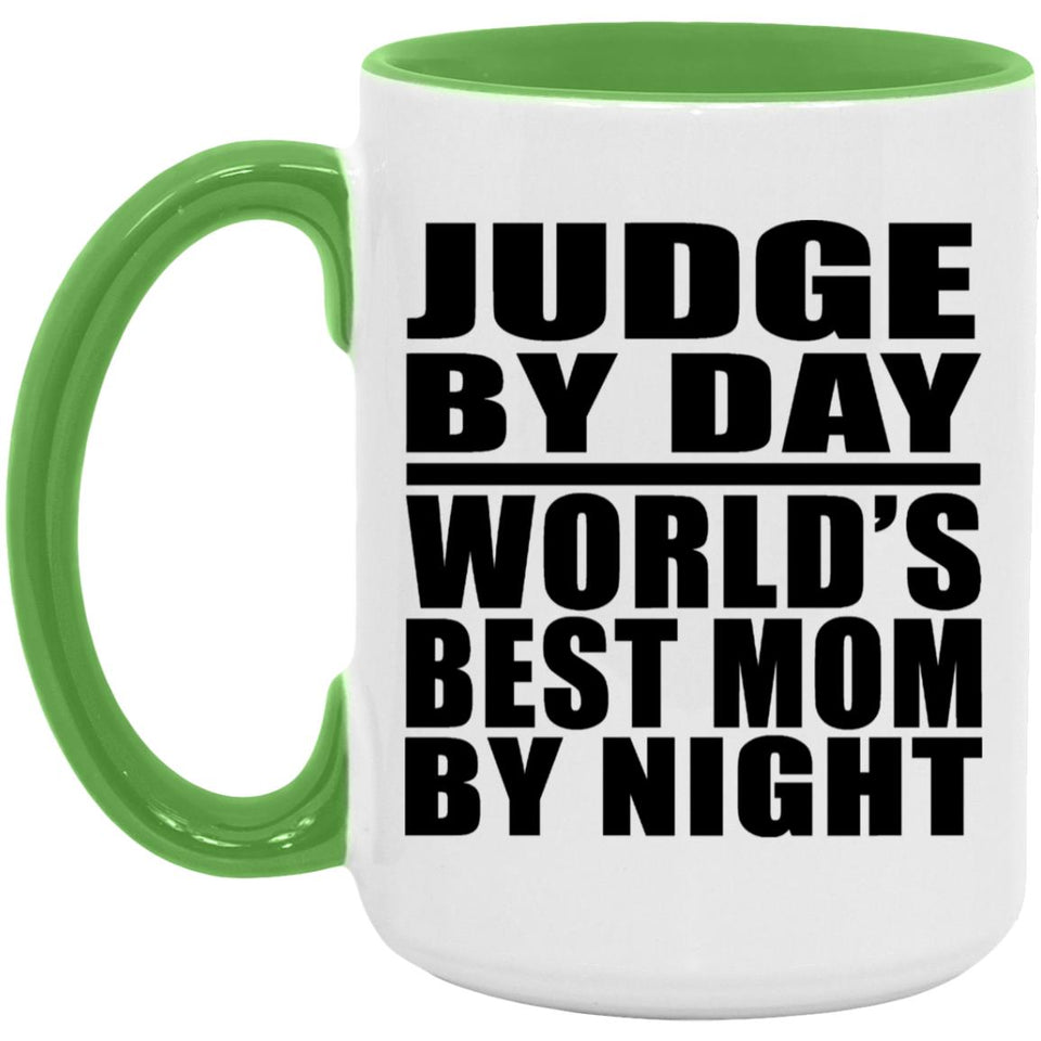 Judge By Day World's Best Mom By Night - 15oz Accent Mug Green