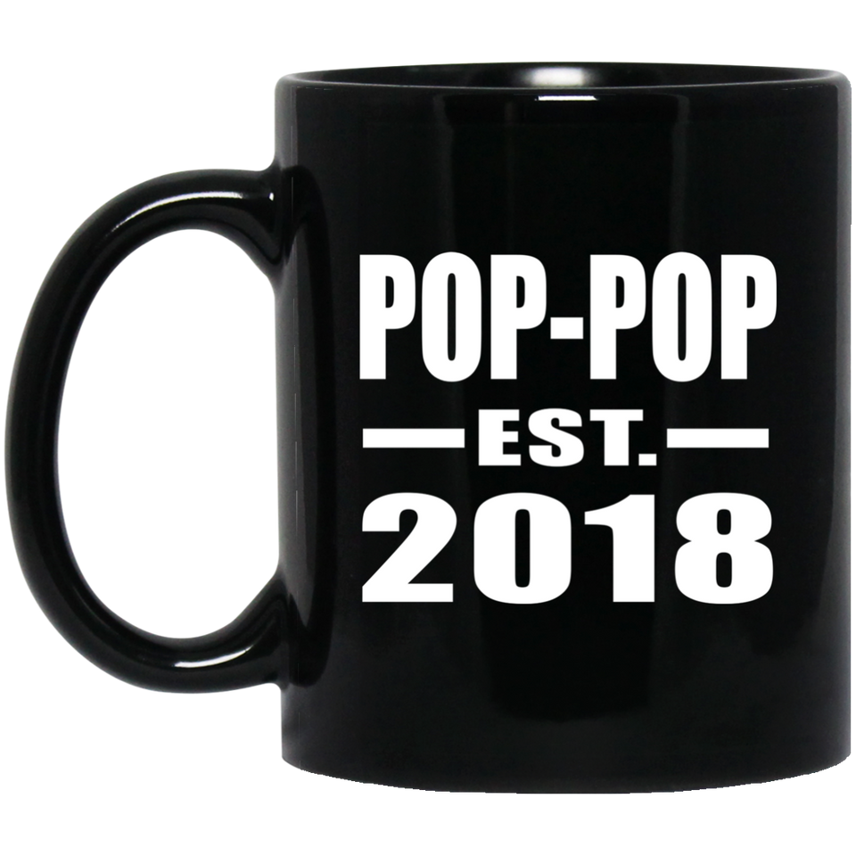 Pop-Pop Established EST. 2018 - 11 Oz Coffee Mug Black