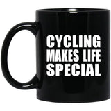 Cycling Makes Life Special - 11oz Coffee Mug Black