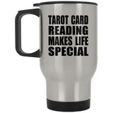 Tarot Card Reading Makes Life Special - Travel Mug Silver