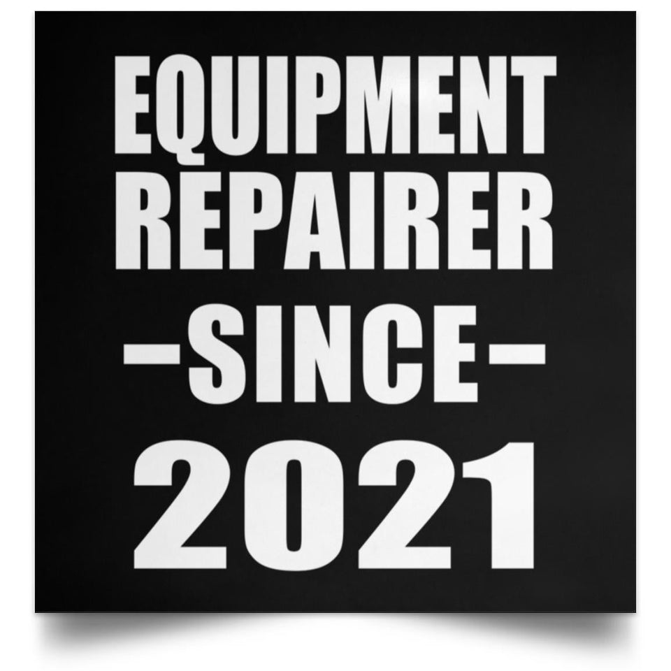 Equipment Repairer Since 2021 - Poster Square