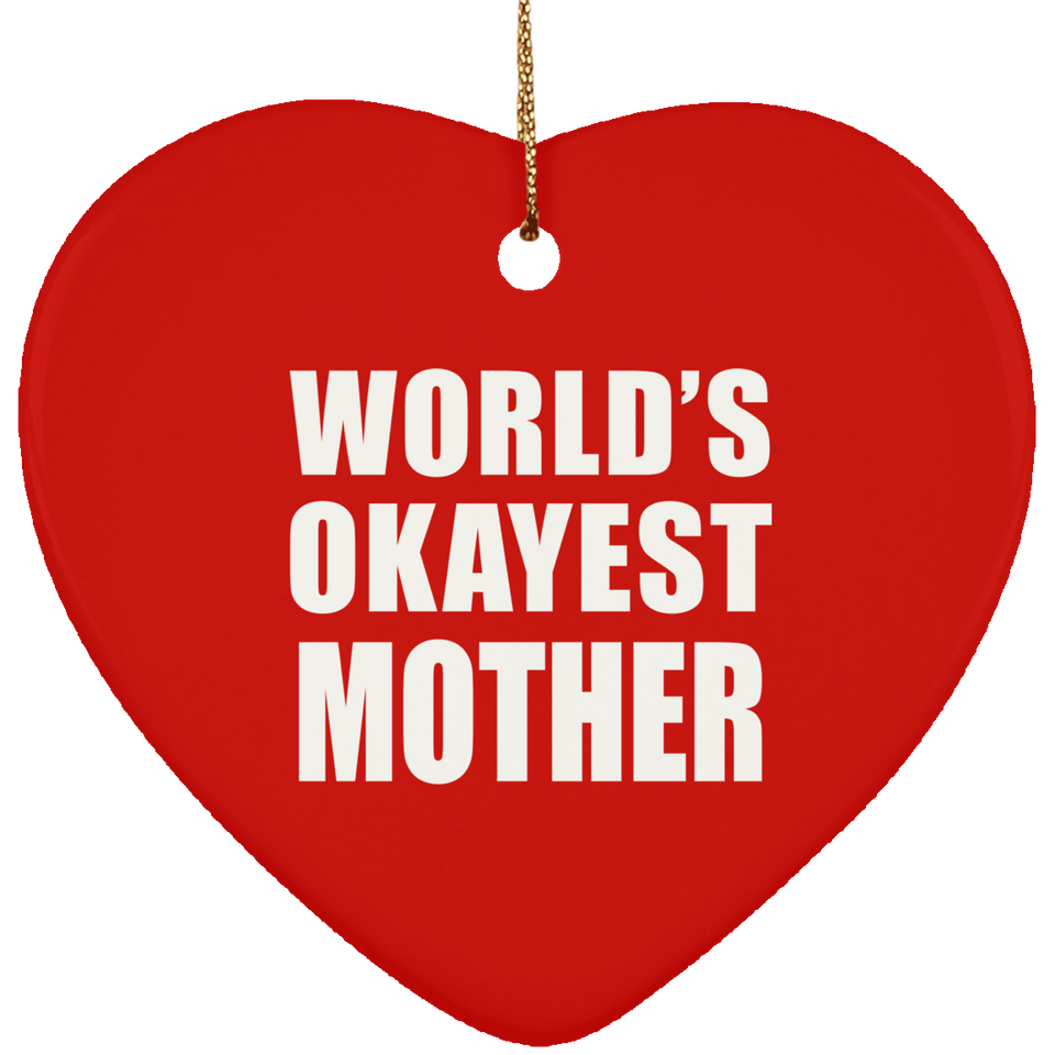 World's Okayest Mother - Heart Ornament