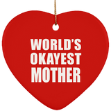World's Okayest Mother - Heart Ornament
