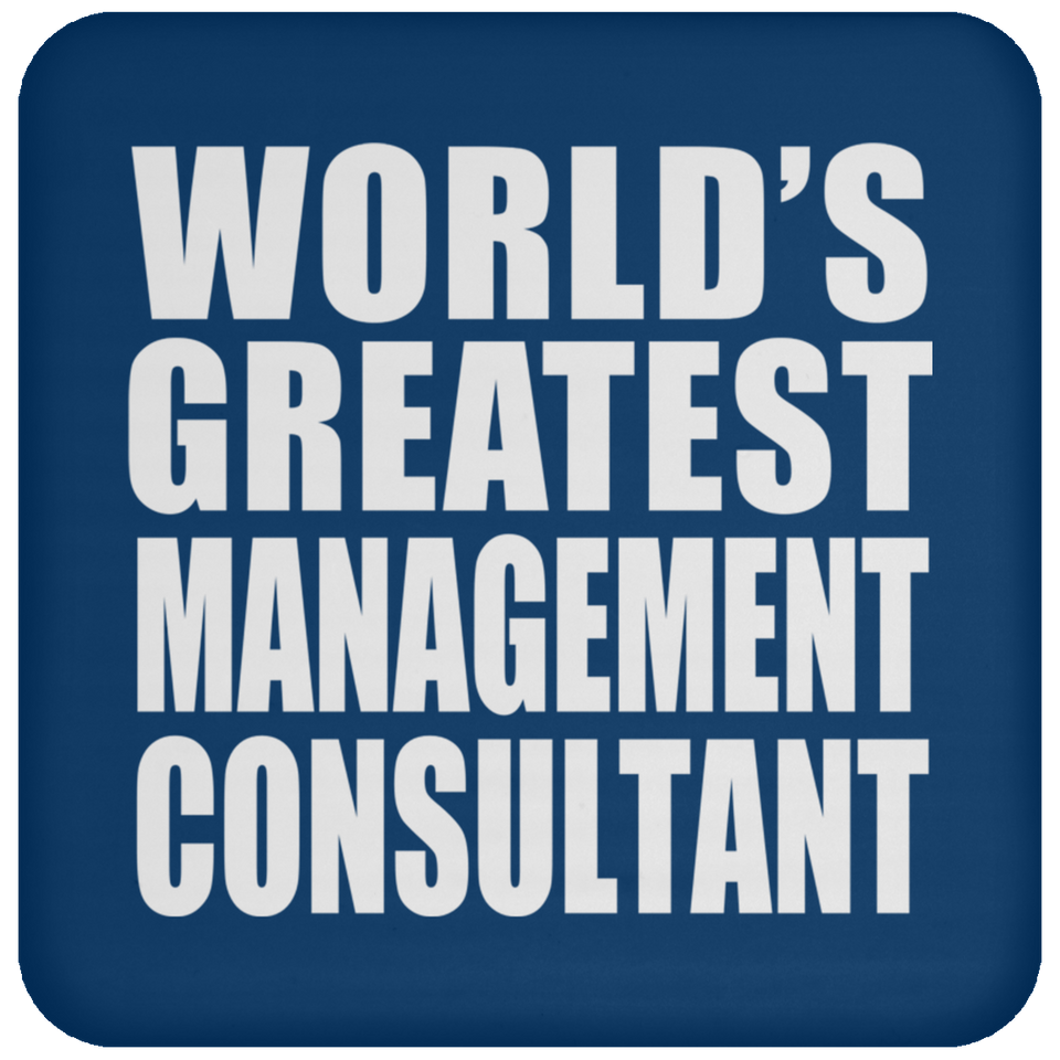World's Greatest Management Consultant - Drink Coaster