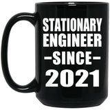 Stationary Engineer Since 2021 - 15oz Coffee Mug Black