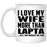 I Love My Wife More Than Lapta - 11 Oz Coffee Mug