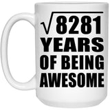 91st Birthday Square Root of 8281 Years of Being Awesome - 15oz Coffee Mug