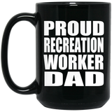 Proud Recreation Worker Dad - 15oz Coffee Mug Black