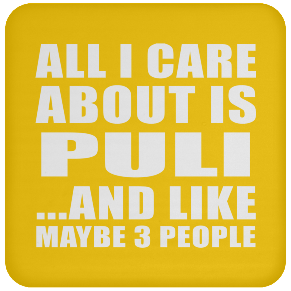 All I Care About Is Puli - Drink Coaster