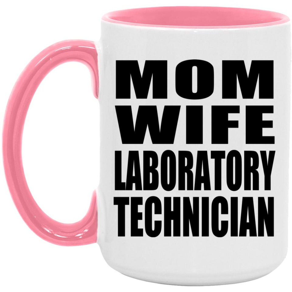 Mom Wife Laboratory Technician - 15oz Accent Mug Pink