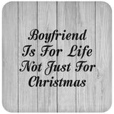 Boyfriend Is For Life Not Just For Christmas - Drink Coaster F