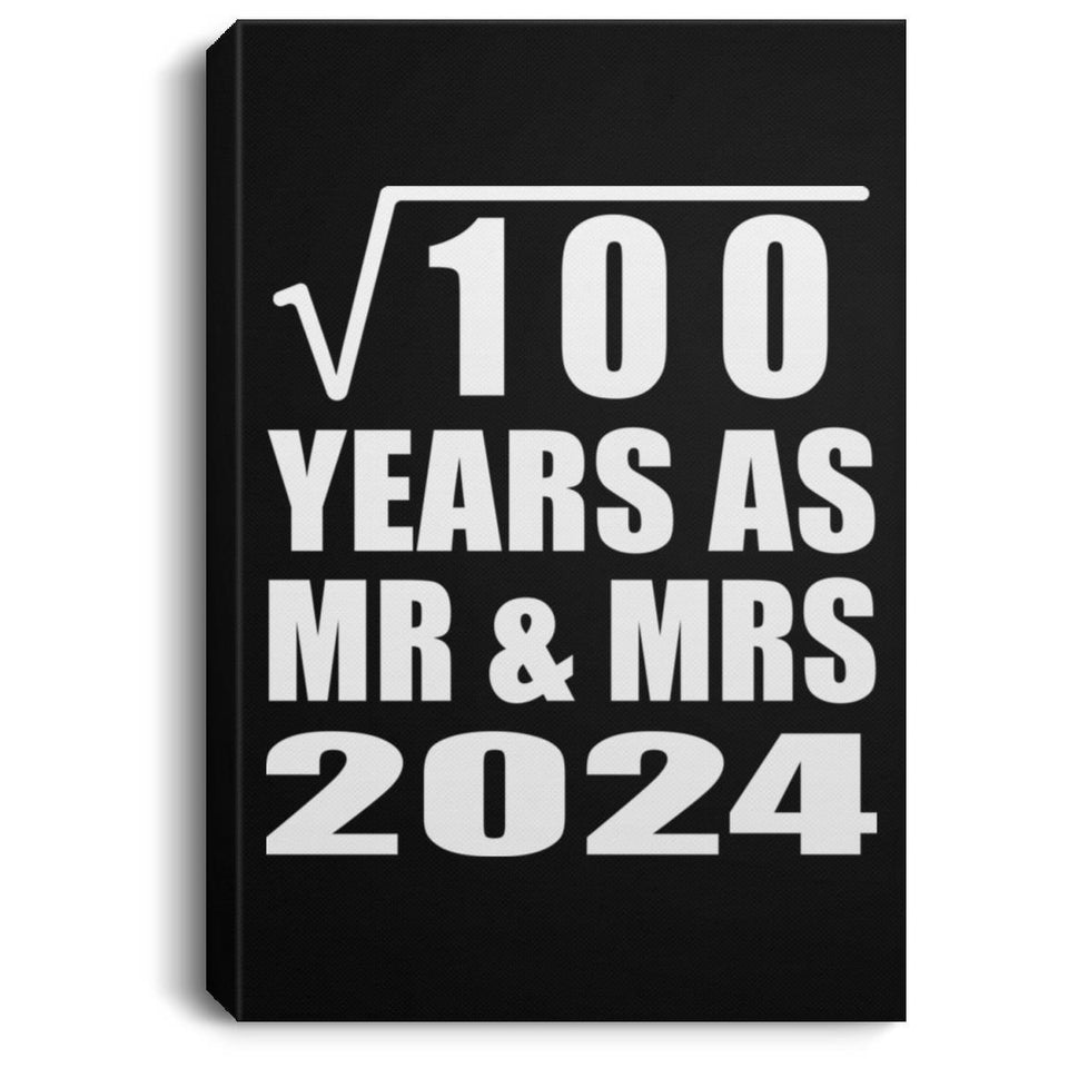 10th Anniversary Square Root of 100 Years As Mr & Mrs 2024 - Canvas Portrait