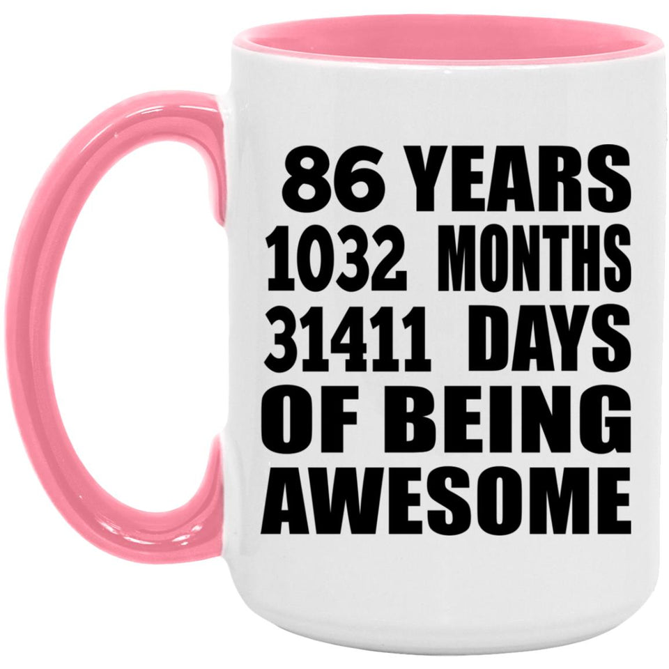 86th Birthday 86 Years 1032 Months 31411 Days Of Awesome - 15oz Accent Mug Pink