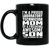 Proud Laboratory Technician Mom Of Awesome Son - 11 Oz Coffee Mug Black
