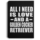 All I Need Is Love And A Golden Cocker Retriever - Canvas Portrait