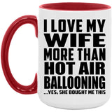 I Love My Wife More Than Hot Air Ballooning - 15oz Accent Mug Red