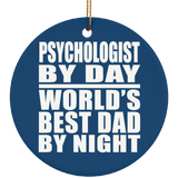 Psychologist By Day World's Best Dad By Night - Circle Ornament