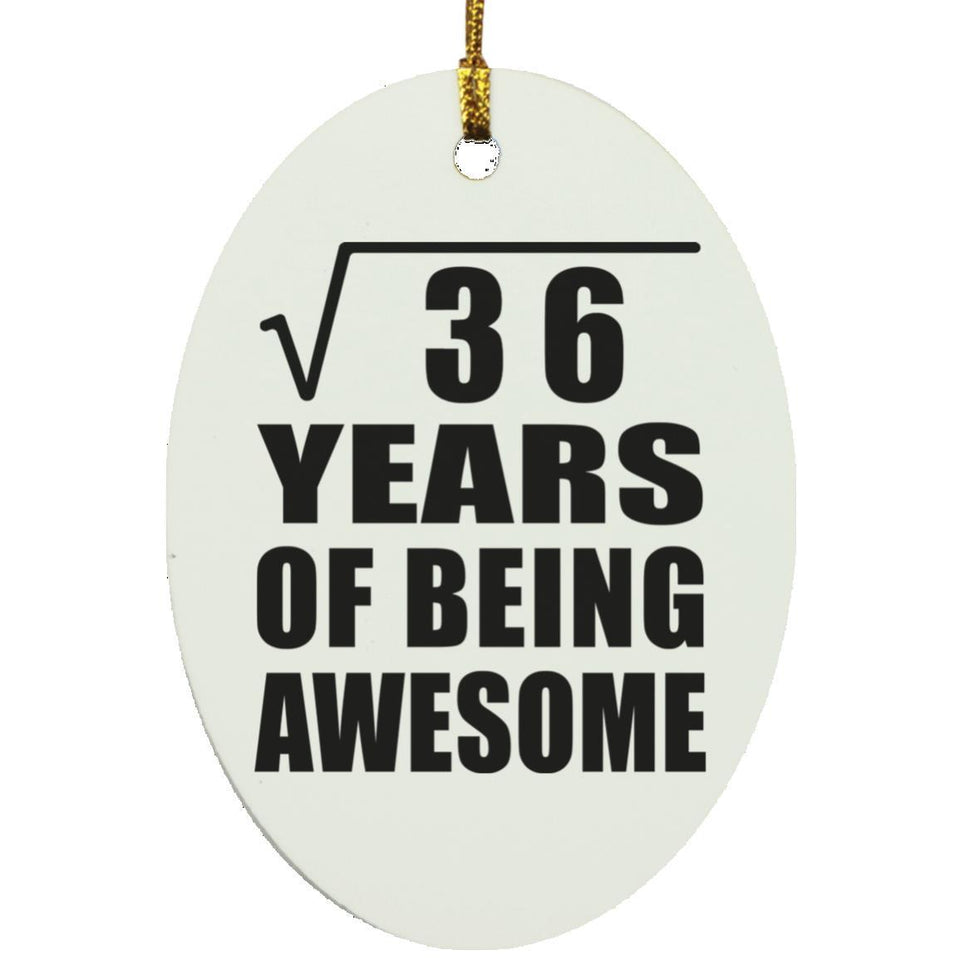 6th Birthday Square Root of 36 Years of Being Awesome - Oval Ornament