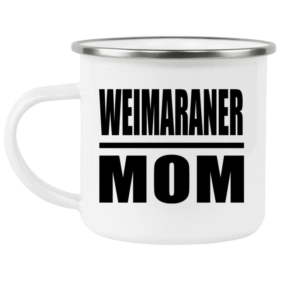 Weimaraner Mom - 12oz Camping Mug