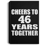 46th Anniversary Cheers To 46 Years Together - Canvas Portrait