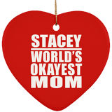 Stacey World's Okayest Mom - Heart Ornament