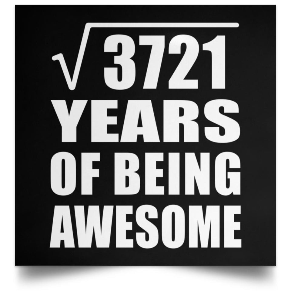 61st Birthday Square Root of 3721 Years of Being Awesome - Poster Square