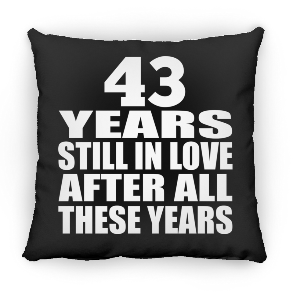 43rd Anniversary 43 Years Still In Love After These Years - Throw Pillow Black