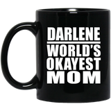 Darlene World's Okayest Mom - 11 Oz Coffee Mug Black