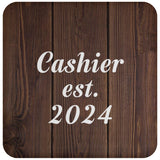Cashier Established Est. 2024 - Drink Coaster D