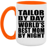 Tailor By Day World's Best Mom By Night - 15oz Accent Mug Orange