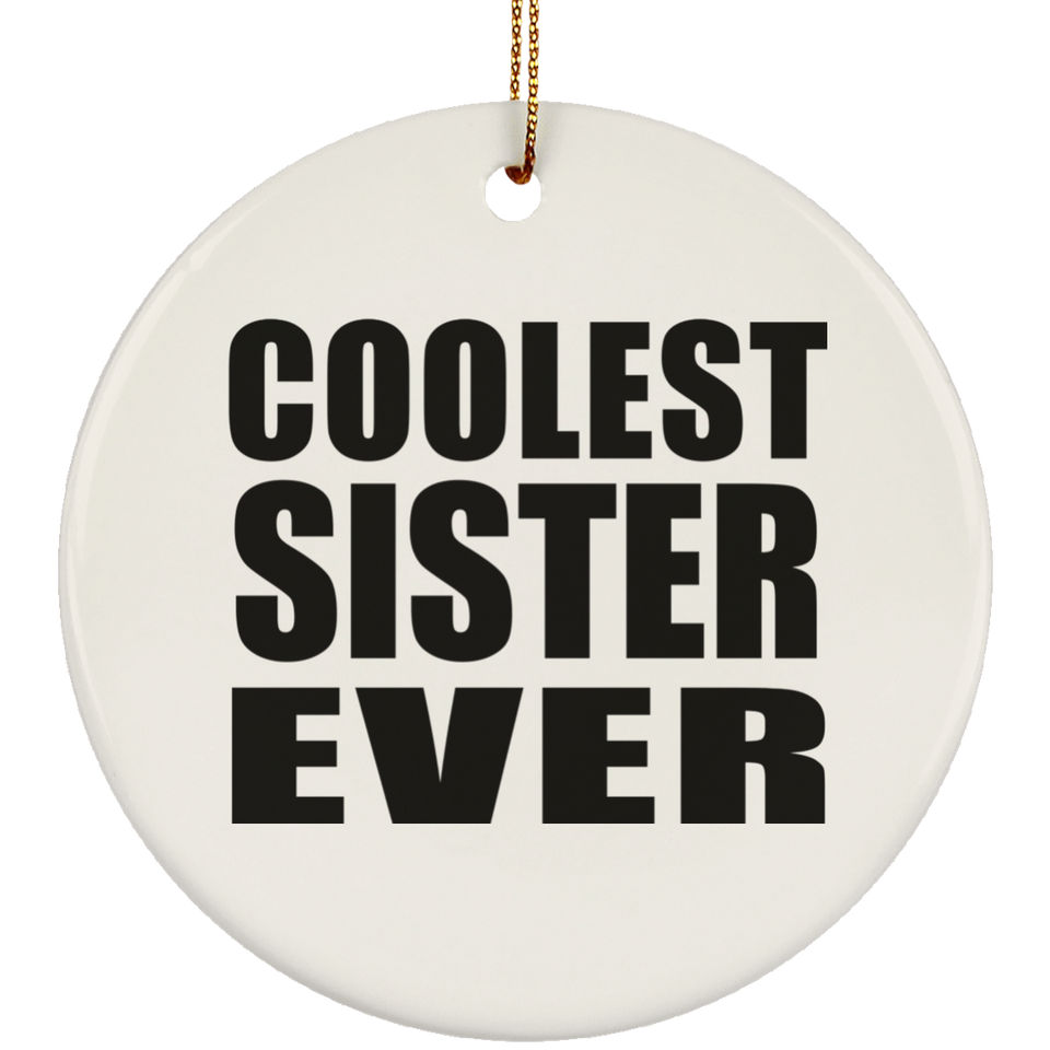 Coolest Sister Ever - Circle Ornament