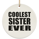 Coolest Sister Ever - Circle Ornament
