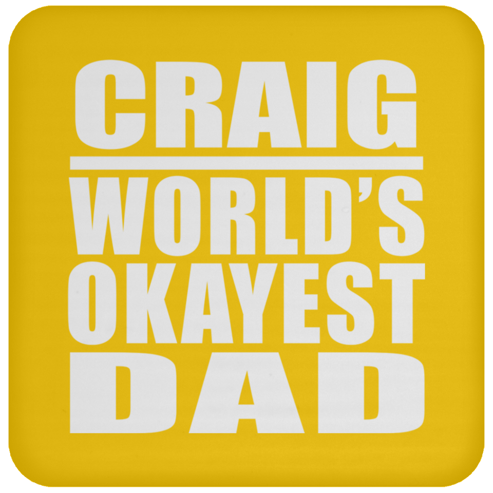 Craig World's Okayest Dad - Drink Coaster